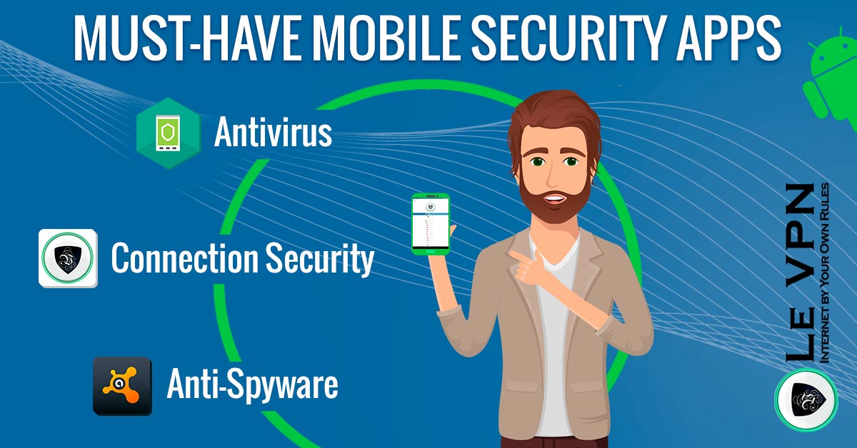 Best Mobile Security App: Top List 2018 for Android. | Le VPN